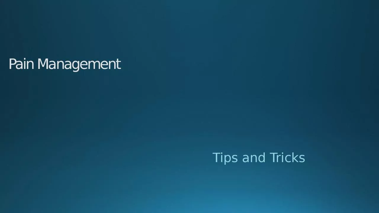 PPT-Pain Management Tips and Tricks