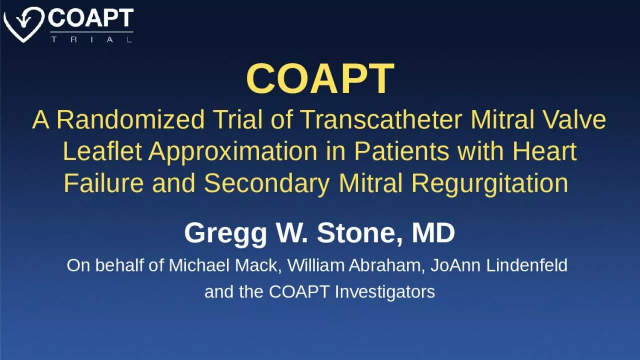 COAPT A Randomized Trial of Transcatheter Mitral Valve Leaflet Approximation in Patients