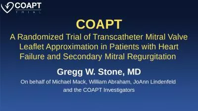 COAPT A Randomized Trial of Transcatheter Mitral Valve Leaflet Approximation in Patients with Heart
