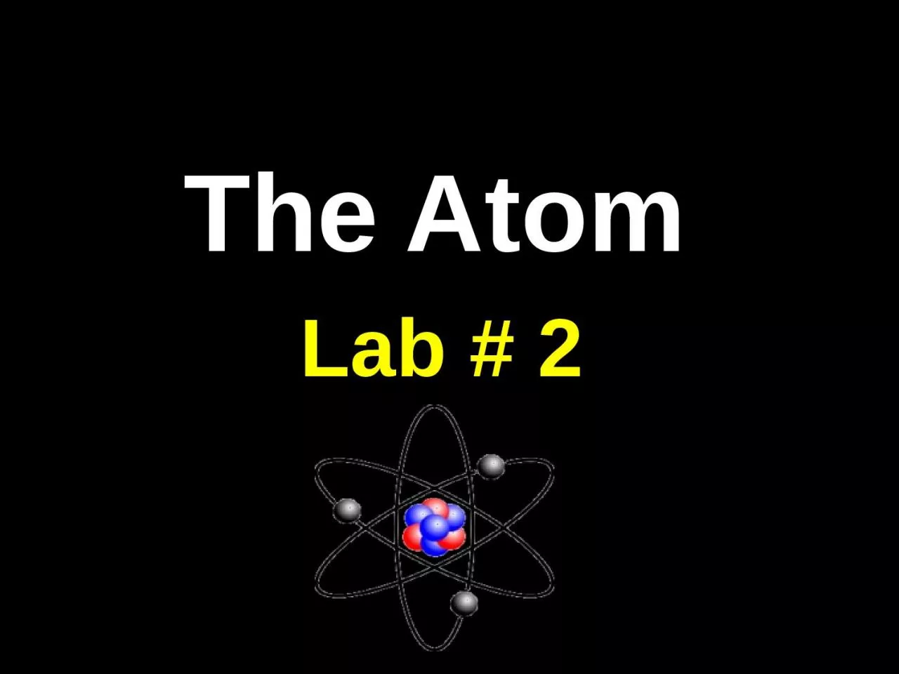 PPT-The Atom Lab # 2 The Bohr Model