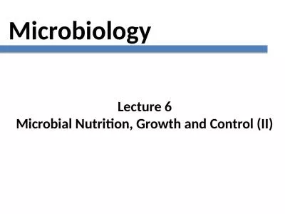 Lecture  6 Microbial Nutrition, Growth and Control (II)
