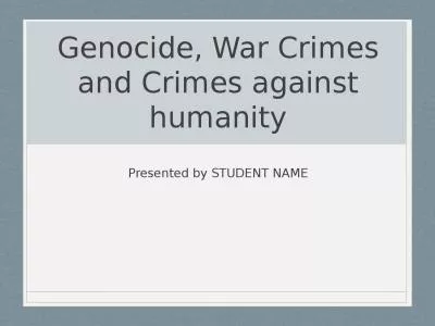 Genocide, War Crimes and Crimes against humanity