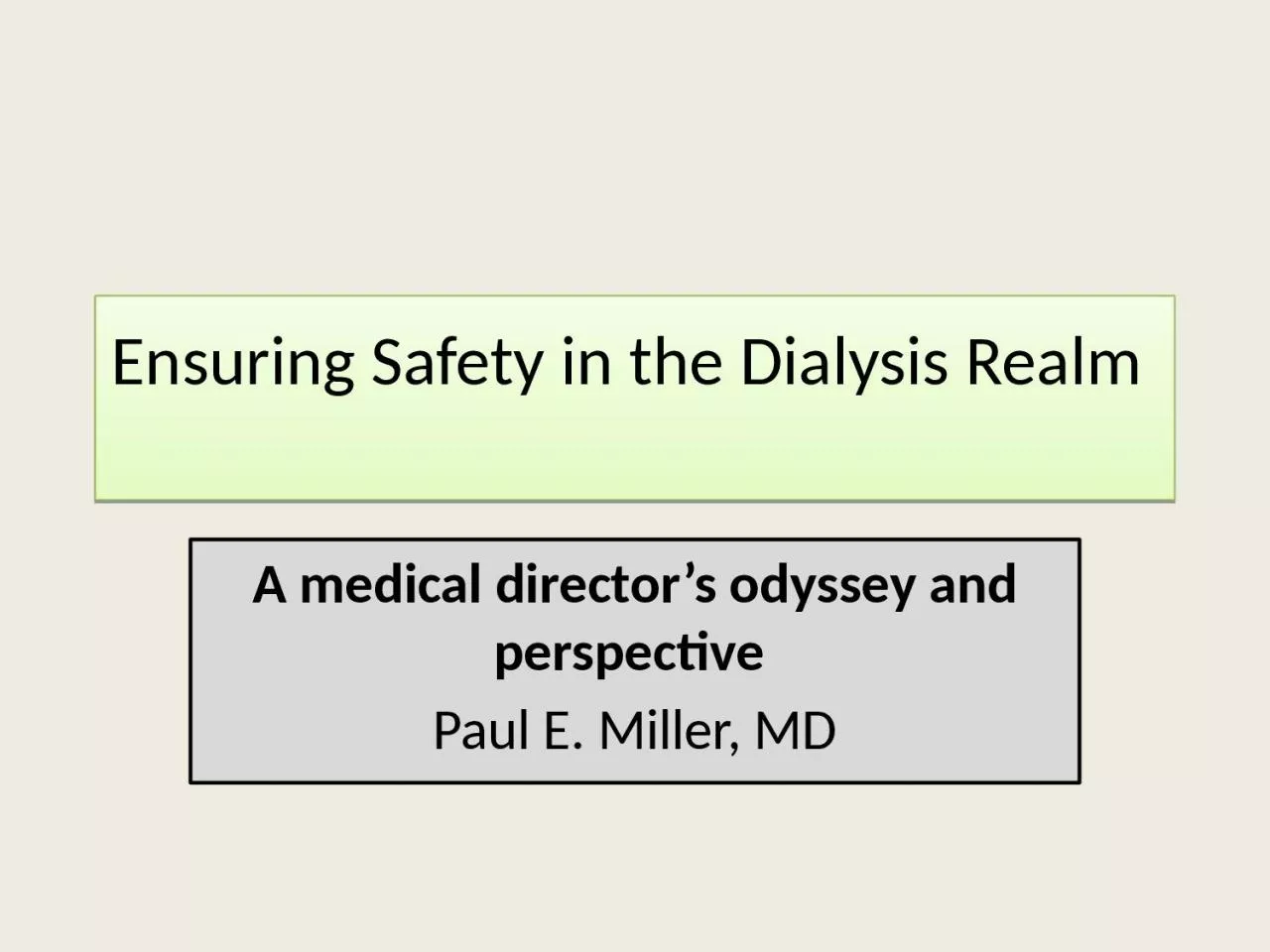 Ensuring Safety in the  Dialysis Realm