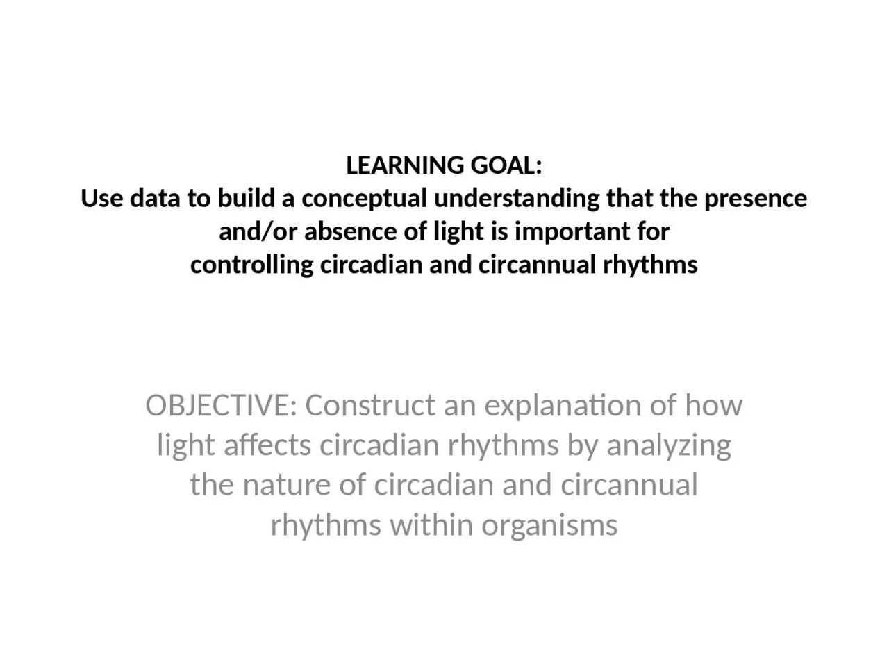 PPT-LEARNING GOAL: Use data to build a conceptual understanding that the presence and/or