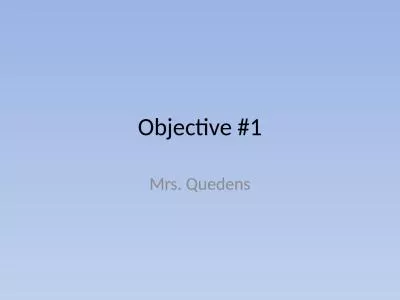 Objective #1 Mrs. Quedens