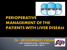 PERIOPERATIVE MANAGEMENT OF THE PATIENTS WITH LIVER DISEA