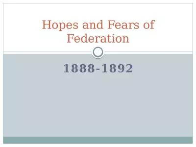 1888-1892 Hopes and Fears of Federation