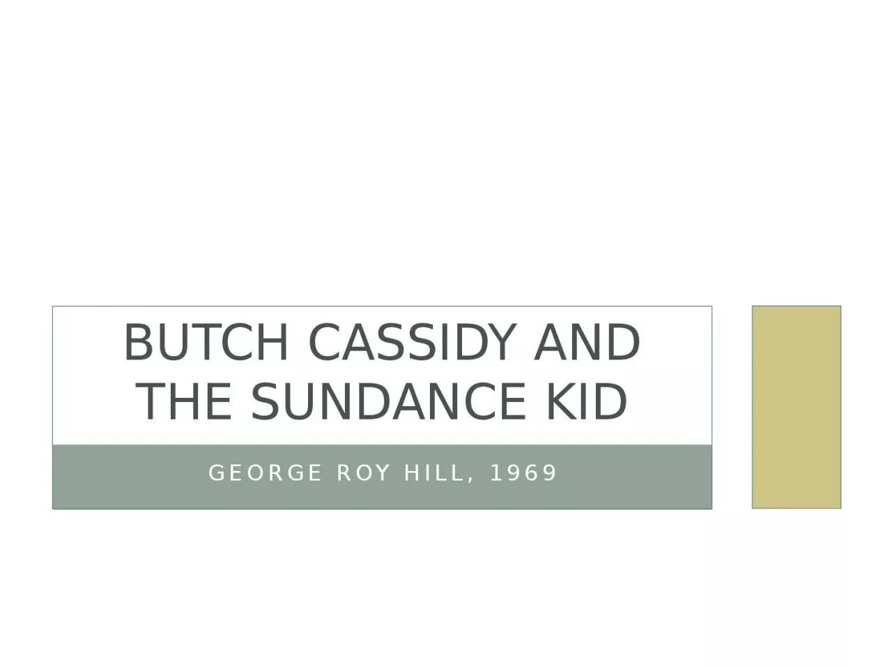 George Roy Hill, 1969 Butch Cassidy and the Sundance Kid