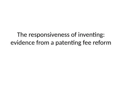 The responsiveness of inventing: evidence from a patenting fee reform