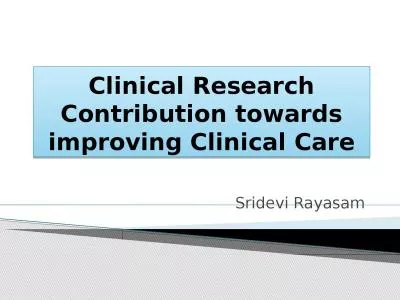 Clinical Research Contribution towards improving Clinical Care