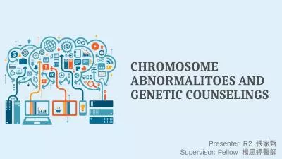 CHROMOSOME ABNORMALITOES AND GENETIC COUNSELINGS