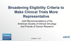 Broadening Eligibility Criteria to Make Clinical Trials More Representative