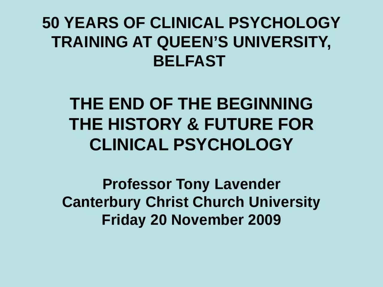 50 YEARS OF CLINICAL PSYCHOLOGY TRAINING AT QUEEN’S UNIVERSITY, BELFAST