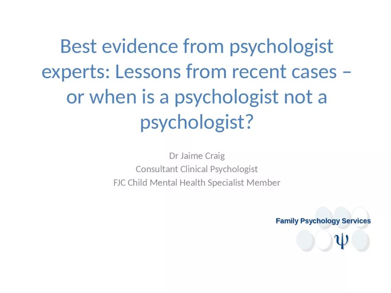 Best evidence from psychologist experts: Lessons from recent cases – or when is a psychologist