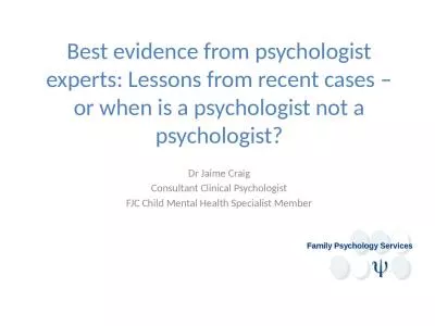 Best evidence from psychologist experts: Lessons from recent cases – or when is a psychologist no
