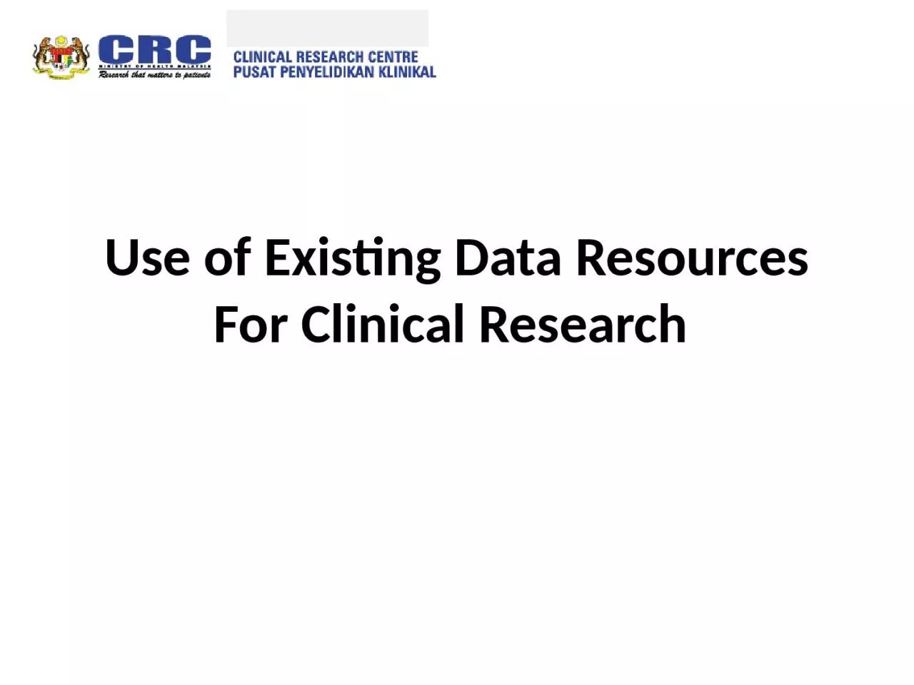 Use  of  Existing Data Resources For Clinical Research