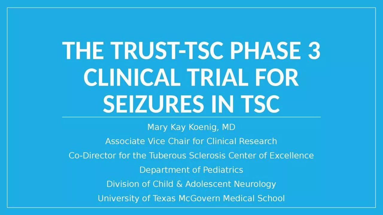 The Trust-TSC Phase 3 Clinical Trial for Seizures in TSC