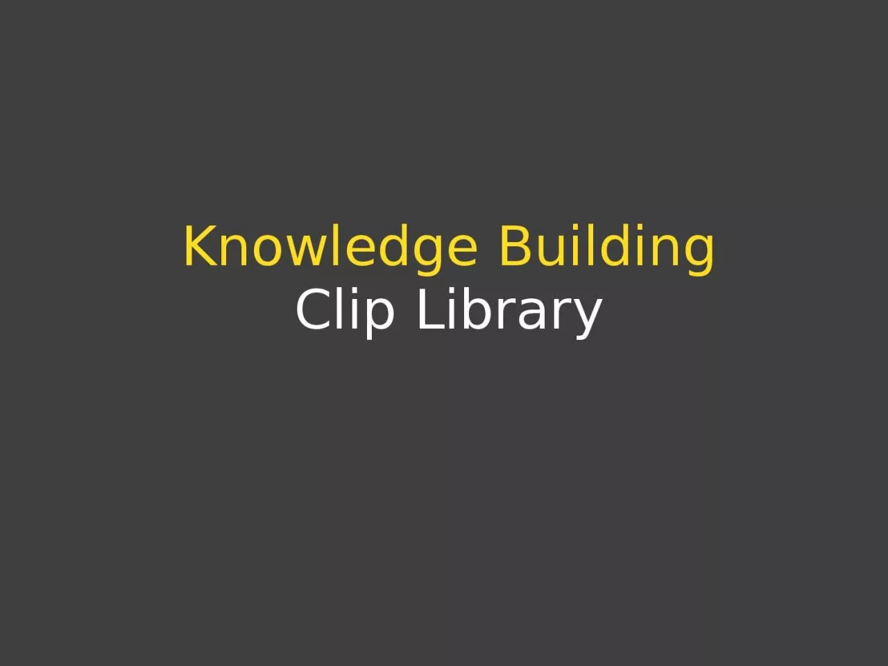 Knowledge Building Clip Library