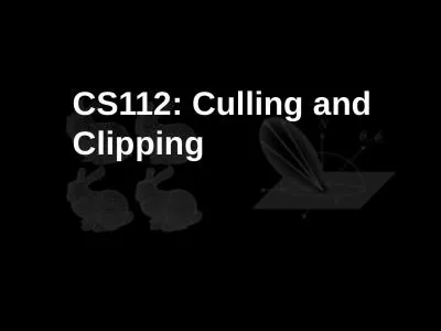 CS112: Culling and Clipping