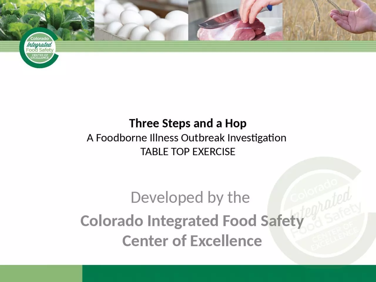 Three Steps and a Hop A Foodborne Illness Outbreak Investigation