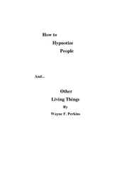 How to  Hypnotize  PeopleAnd...  Living ThingsByWayne F. Perkins