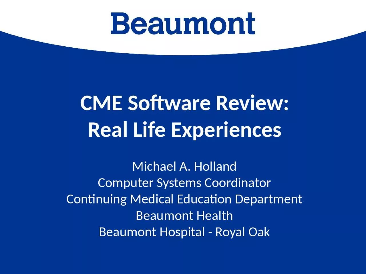 CME Software Review: Real Life Experiences