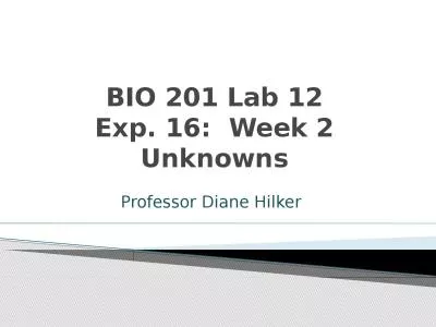 BIO 201  Lab  12 Exp. 16:  Week 2 Unknowns