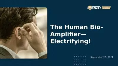 The Human  Bio-Amplifier—Electrifying