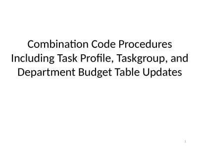 Combination Code Procedures Including Task Profile, Taskgroup, and Department Budget Table Updates