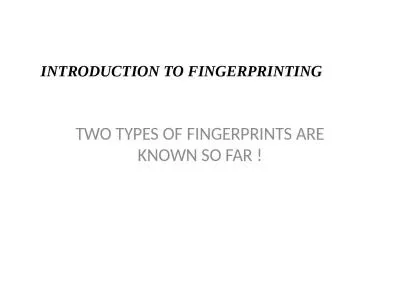 INTRODUCTION  TO FINGERPRINTING