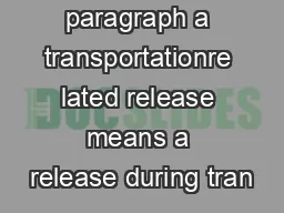 of this paragraph a transportationre lated release means a release during tran