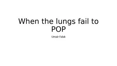 When the lungs fail to POP