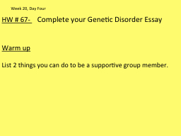 HW #  67-        Complete your Genetic Disorder Essay