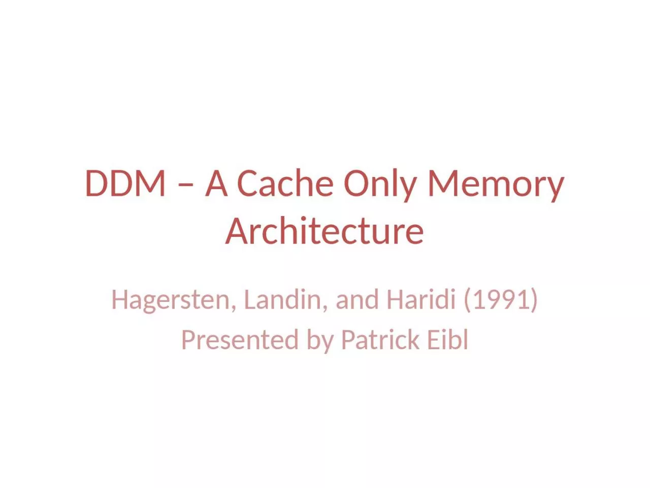 DDM – A Cache Only Memory Architecture