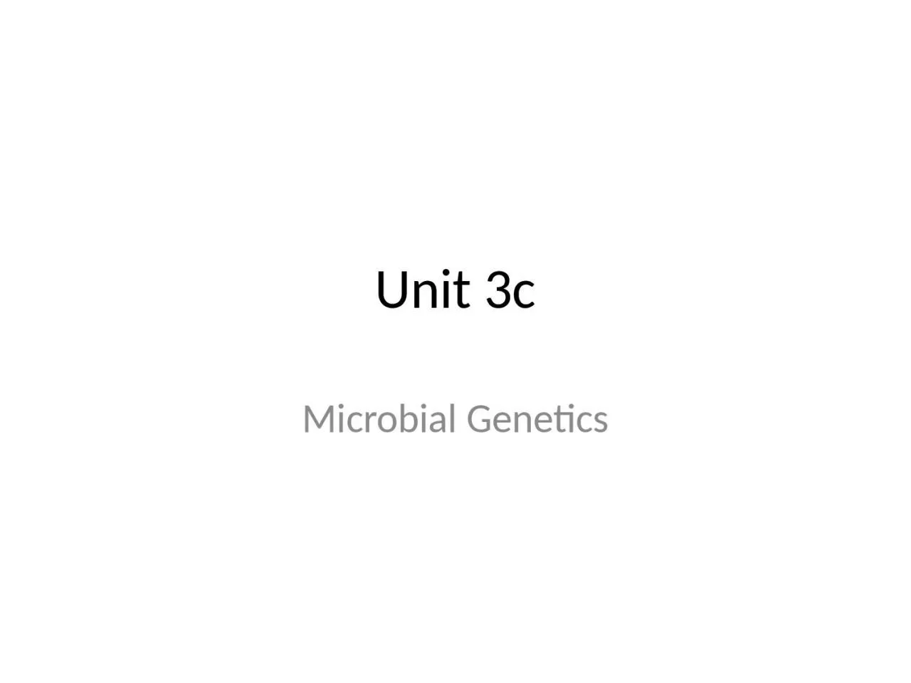 Unit 3c Microbial Genetics