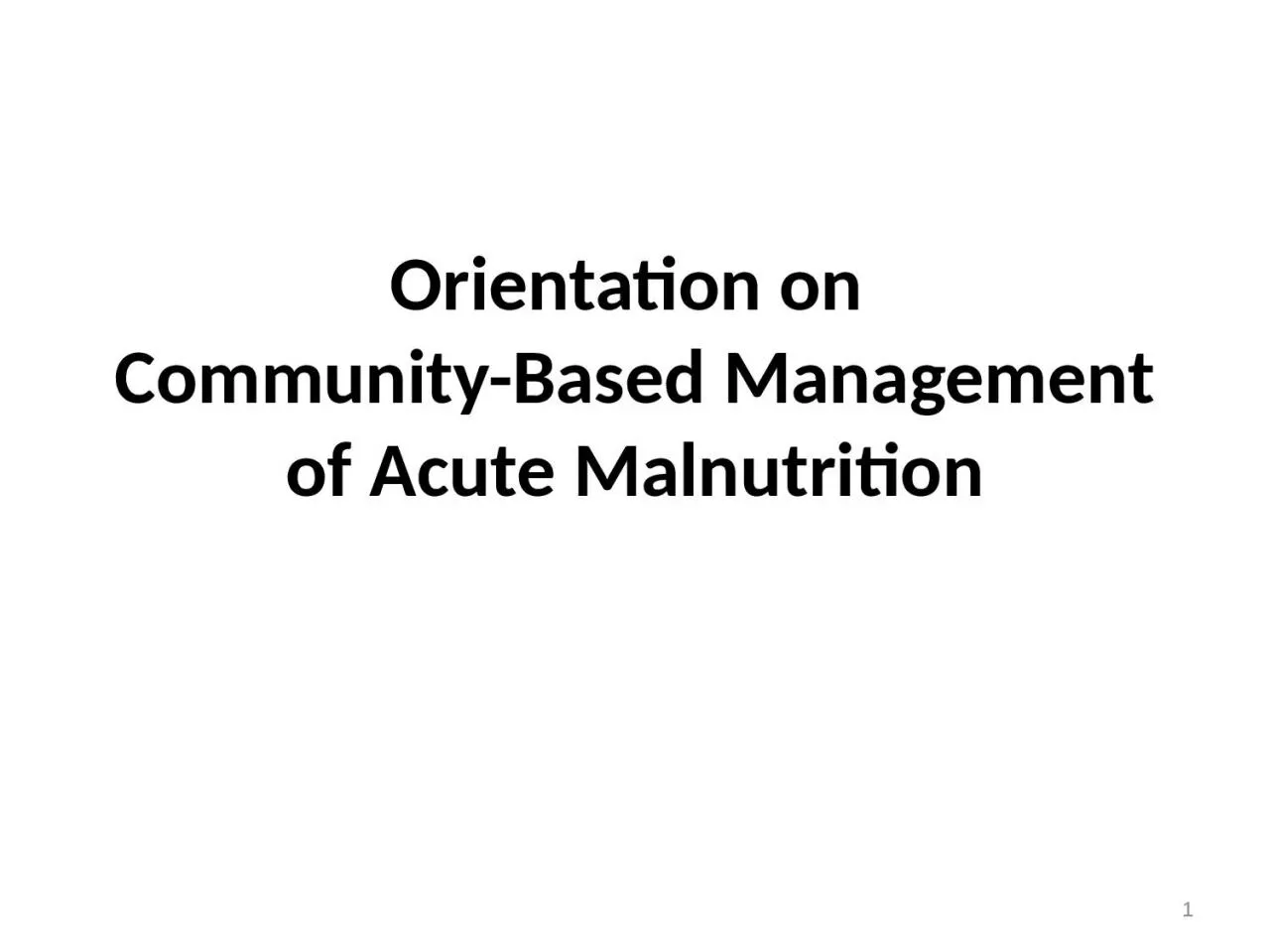 Orientation on  Community-Based Management of Acute Malnutrition