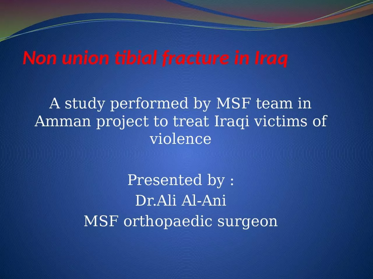 Non union  tibial  fracture in Iraq