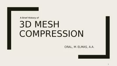 3D MESH COMPRESSION ORAL, M.	ELMAS, A.A.
