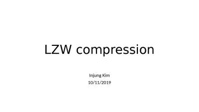 LZW compression Injung Kim