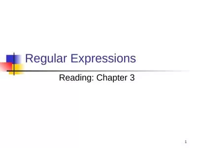 1 Regular Expressions Reading: Chapter 3