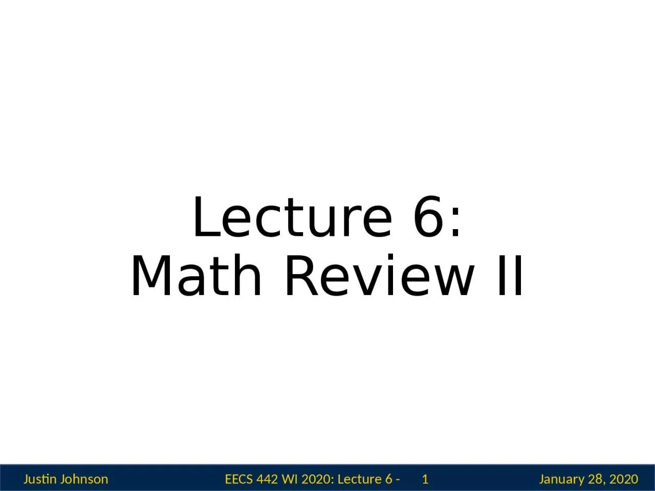 Lecture 6: Math Review II