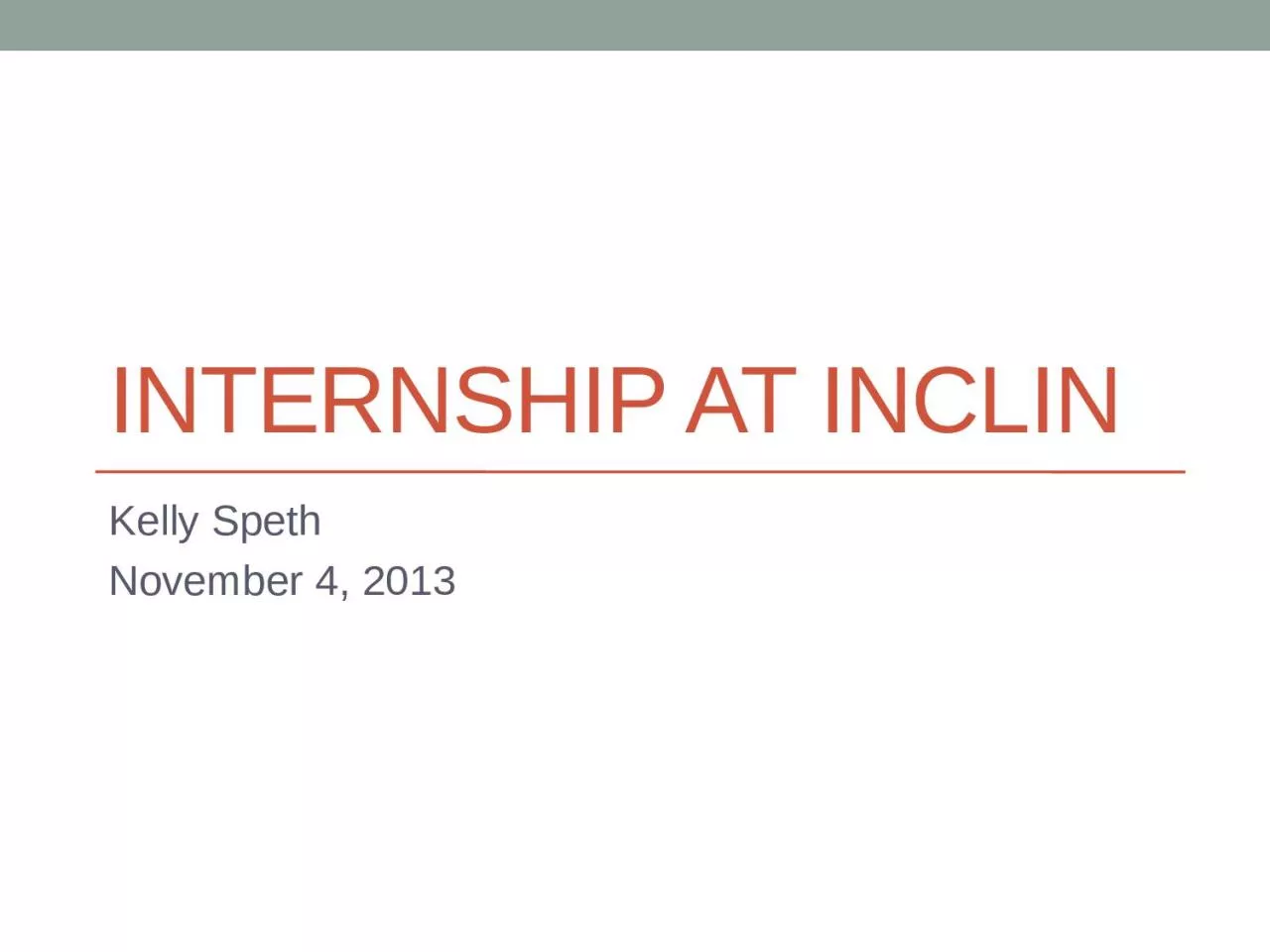 Internship at  Inclin Kelly Speth