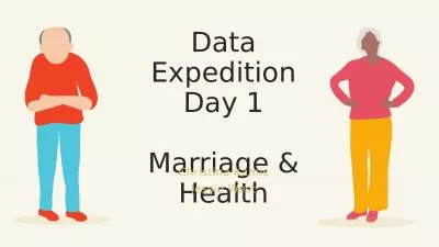 Data Expedition Day 1 Marriage & Health
