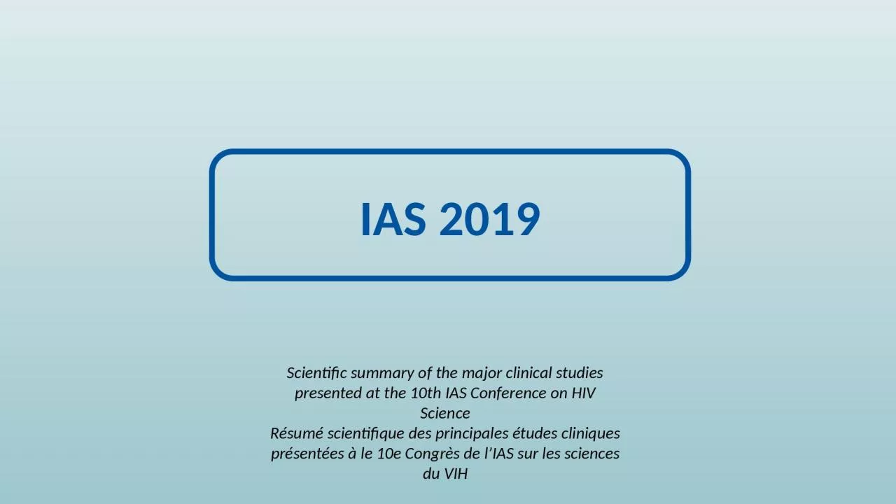 IAS 2019 Scientific summary of the major clinical studies presented at the 10th IAS Conference