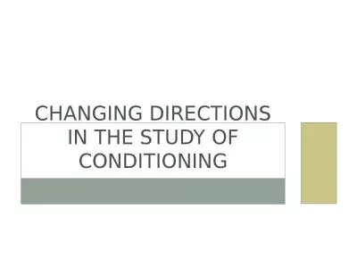 CHANGING DIRECTIONS IN THE STUDY OF CONDITIONING
