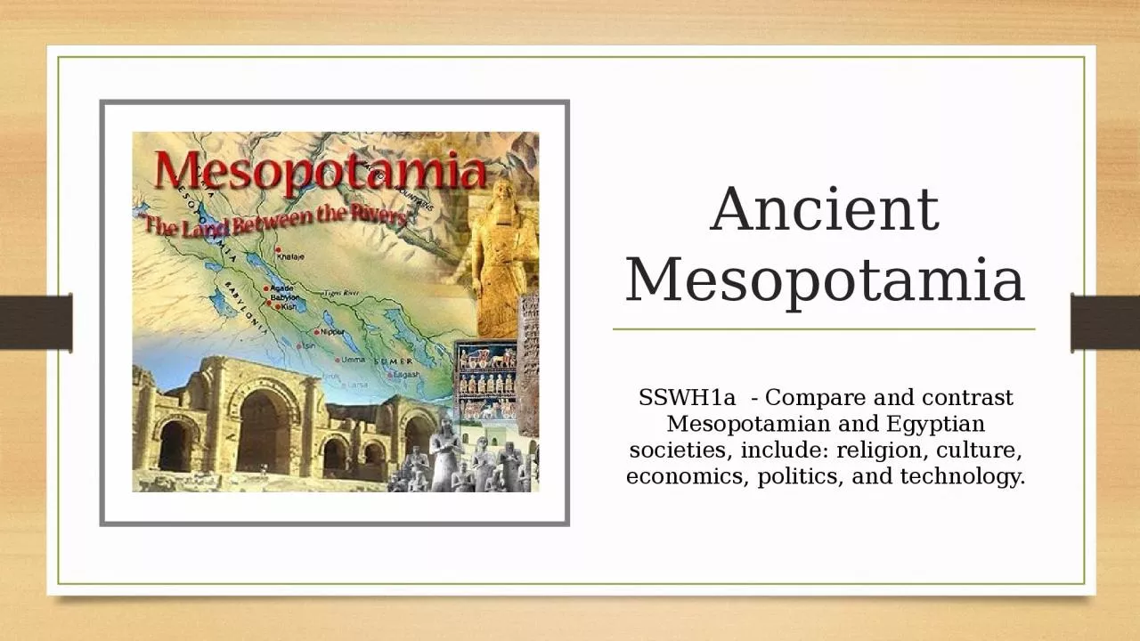 Ancient Mesopotamia SSWH1a  - Compare and contrast Mesopotamian and Egyptian societies,