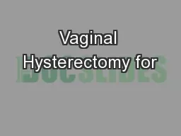 Vaginal Hysterectomy for