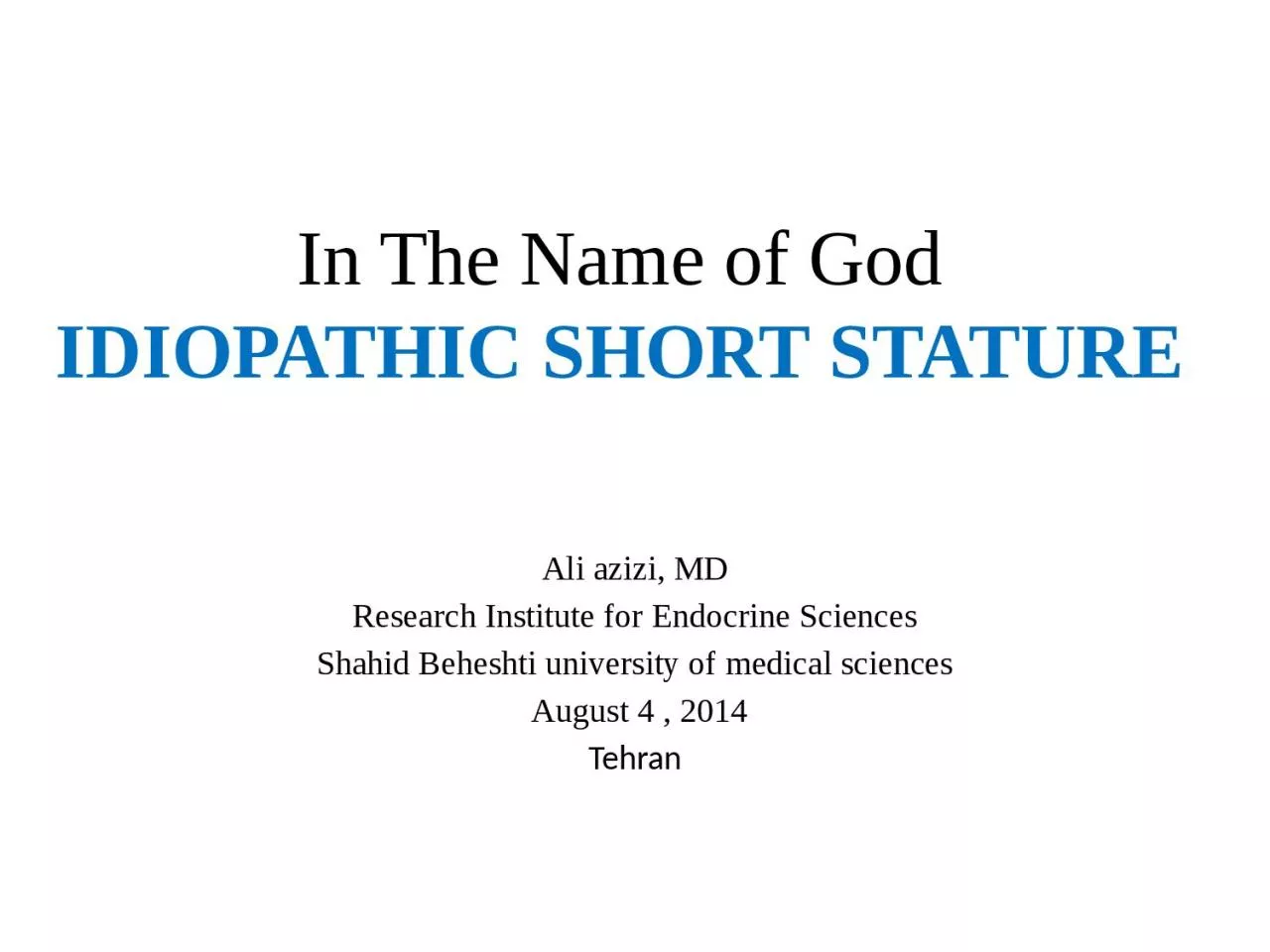 In The Name of God IDIOPATHIC SHORT STATURE