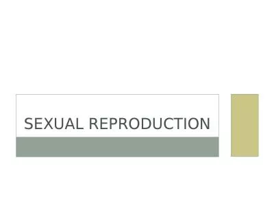 Sexual Reproduction Sexual Reproduction