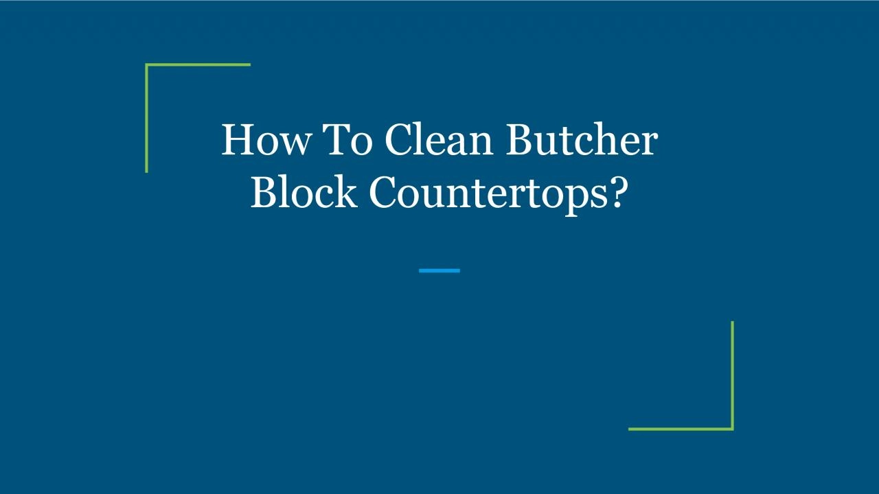 How To Clean Butcher Block Countertops?